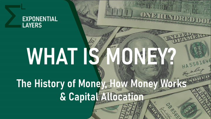 What is Money?  The History of Money and Capital Allocation
